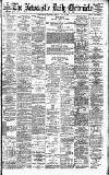 Newcastle Daily Chronicle Friday 19 May 1899 Page 1