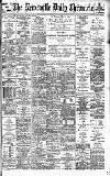 Newcastle Daily Chronicle Saturday 29 July 1899 Page 1