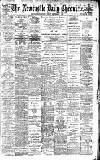 Newcastle Daily Chronicle Friday 01 September 1899 Page 1