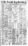 Newcastle Daily Chronicle Friday 08 December 1899 Page 1