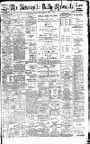 Newcastle Daily Chronicle Friday 06 April 1900 Page 1