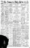 Newcastle Daily Chronicle Friday 18 May 1900 Page 1