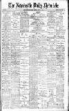 Newcastle Daily Chronicle Friday 21 June 1901 Page 1