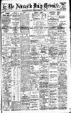 Newcastle Daily Chronicle Monday 24 February 1902 Page 1