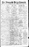 Newcastle Daily Chronicle Tuesday 05 April 1904 Page 1
