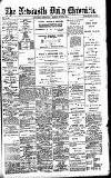 Newcastle Daily Chronicle Friday 03 June 1904 Page 1