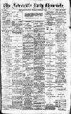 Newcastle Daily Chronicle Thursday 15 February 1906 Page 1