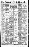 Newcastle Daily Chronicle Tuesday 06 March 1906 Page 1