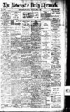 Newcastle Daily Chronicle Monday 02 April 1906 Page 1