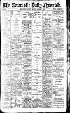 Newcastle Daily Chronicle Monday 06 August 1906 Page 1