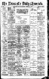 Newcastle Daily Chronicle Saturday 23 February 1907 Page 1