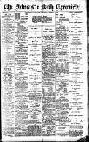 Newcastle Daily Chronicle Thursday 07 March 1907 Page 1