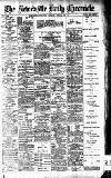 Newcastle Daily Chronicle Monday 01 April 1907 Page 1