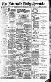 Newcastle Daily Chronicle Friday 05 April 1907 Page 1