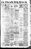 Newcastle Daily Chronicle Saturday 20 April 1907 Page 1