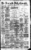 Newcastle Daily Chronicle Monday 03 June 1907 Page 1