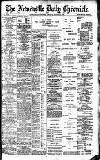 Newcastle Daily Chronicle Friday 09 August 1907 Page 1