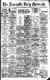 Newcastle Daily Chronicle Wednesday 09 October 1907 Page 1