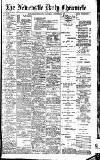Newcastle Daily Chronicle Saturday 19 October 1907 Page 1