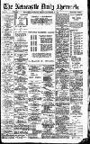 Newcastle Daily Chronicle Monday 16 December 1907 Page 1