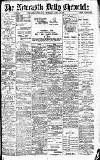 Newcastle Daily Chronicle Thursday 16 April 1908 Page 1