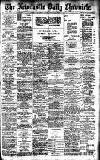 Newcastle Daily Chronicle Monday 01 June 1908 Page 1