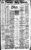 Newcastle Daily Chronicle Monday 15 June 1908 Page 1