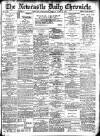Newcastle Daily Chronicle Friday 26 June 1908 Page 1