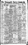 Newcastle Daily Chronicle Thursday 17 September 1908 Page 1