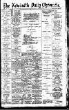 Newcastle Daily Chronicle Thursday 04 March 1909 Page 1