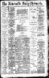 Newcastle Daily Chronicle Friday 05 March 1909 Page 1