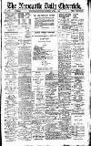 Newcastle Daily Chronicle Saturday 03 April 1909 Page 1