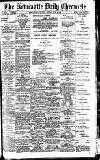 Newcastle Daily Chronicle Friday 04 June 1909 Page 1