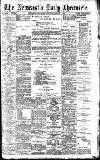 Newcastle Daily Chronicle Saturday 07 August 1909 Page 1