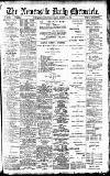 Newcastle Daily Chronicle Friday 13 August 1909 Page 1