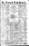Newcastle Daily Chronicle Monday 18 October 1909 Page 1