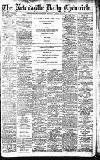 Newcastle Daily Chronicle Monday 29 April 1912 Page 1