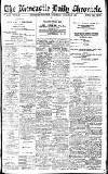 Newcastle Daily Chronicle Saturday 10 August 1912 Page 1