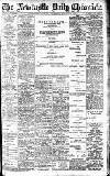 Newcastle Daily Chronicle Thursday 29 August 1912 Page 1