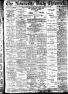 Newcastle Daily Chronicle Thursday 13 February 1913 Page 1