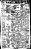 Newcastle Daily Chronicle Saturday 01 March 1913 Page 1