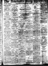 Newcastle Daily Chronicle Monday 03 March 1913 Page 1