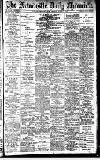 Newcastle Daily Chronicle Friday 04 April 1913 Page 1