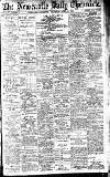Newcastle Daily Chronicle Thursday 24 April 1913 Page 1