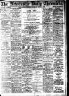 Newcastle Daily Chronicle Monday 02 June 1913 Page 1
