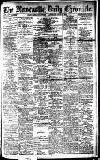 Newcastle Daily Chronicle Saturday 07 June 1913 Page 1