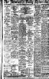 Newcastle Daily Chronicle Friday 04 July 1913 Page 1