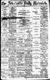 Newcastle Daily Chronicle Tuesday 12 August 1913 Page 1