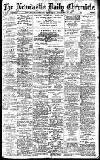Newcastle Daily Chronicle Saturday 29 November 1913 Page 1