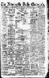 Newcastle Daily Chronicle Saturday 07 February 1914 Page 1